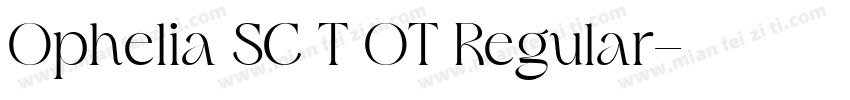 Ophelia SC T OT Regular字体转换